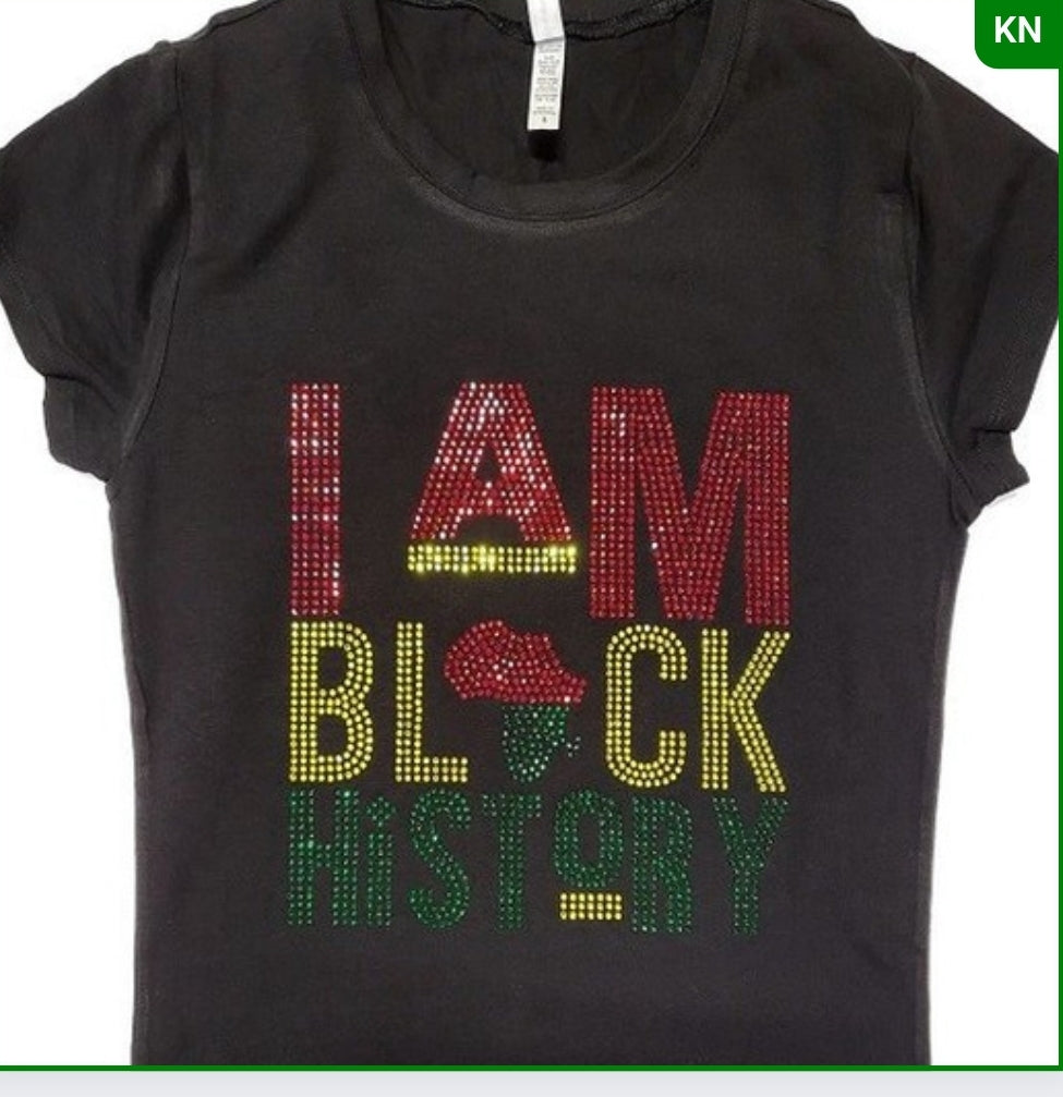 I Am Black History Juneteenth Rhinestone T Shirt