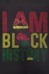 I Am Black History Juneteenth Rhinestone T Shirt