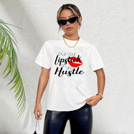 Put Your Lipstick On And Hustle Unisex T-Shirt